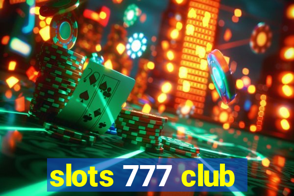 slots 777 club